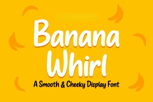 Banana Whirl: A Chunky Display Font for Editors